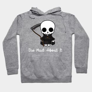 Die mad about it Hoodie